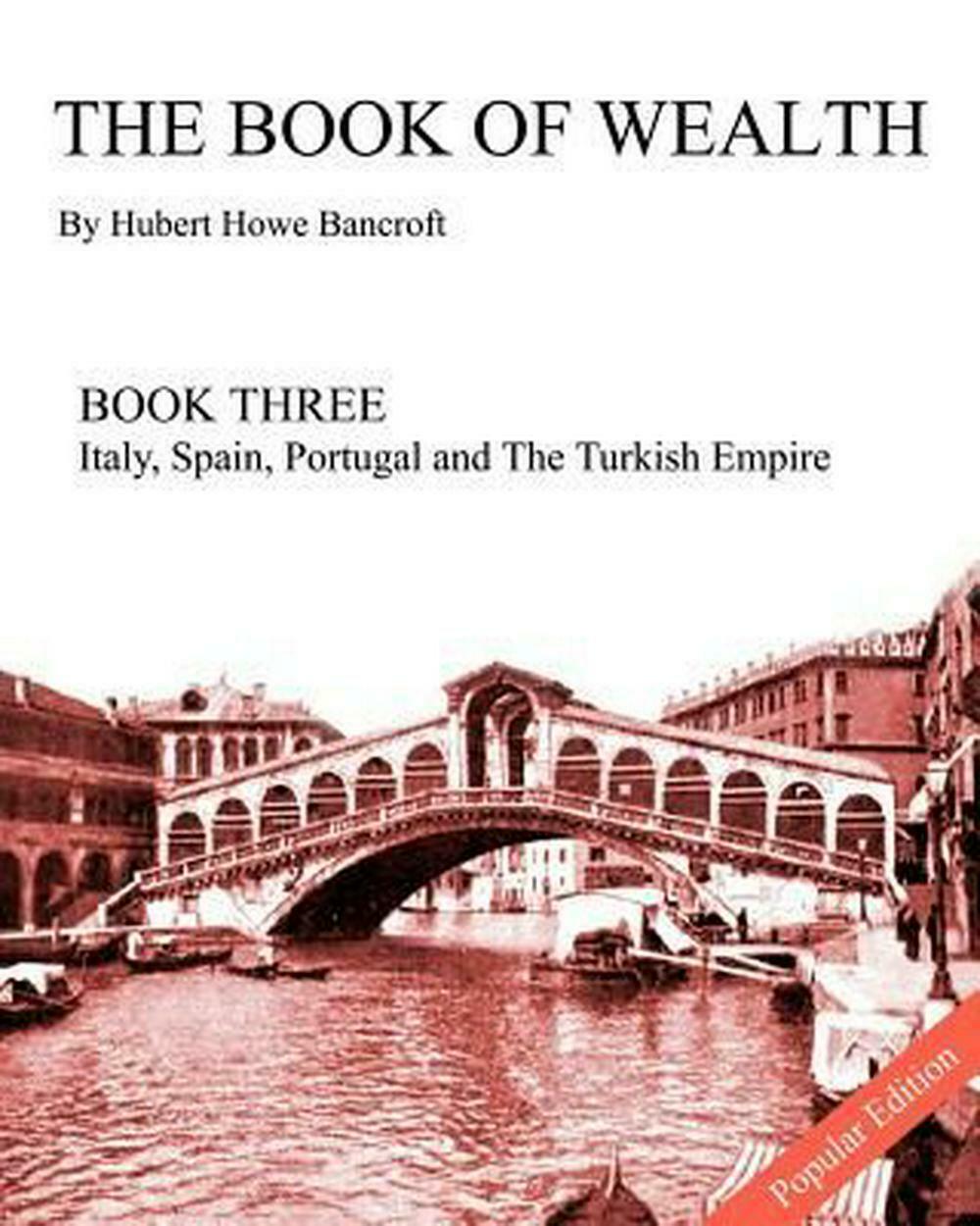 The Book of Wealth by Hubert Howe Bancroft - Book 3