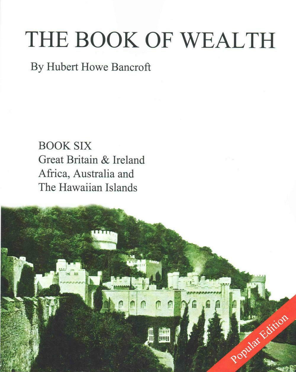 The Book of Wealth by Hubert Howe Bancroft - Book 6