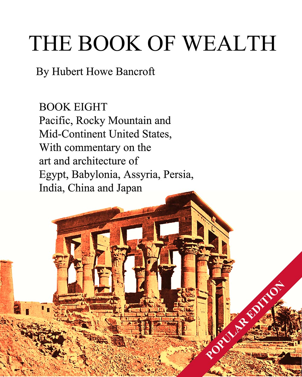 The Book of Wealth by Hubert Howe Bancroft - Book Eight